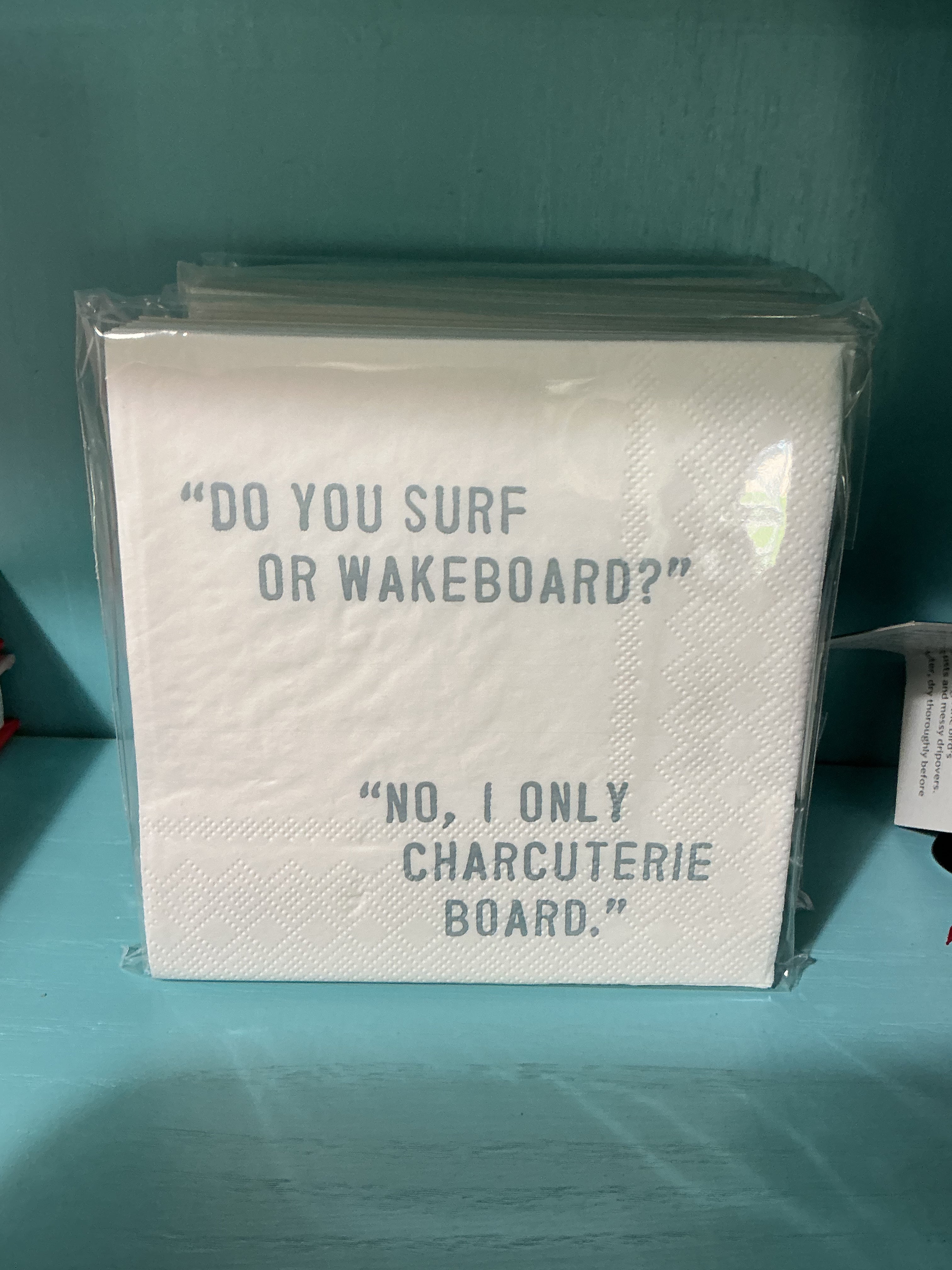 Do you wake board napkins