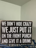 We don't hide crazy sign